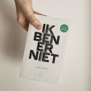 „Ik ben er niet“ („Ich bin nicht da“) von Lize Spit